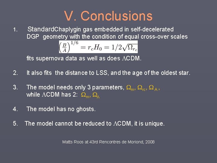 V. Conclusions 1. Standard. Chaplygin gas embedded in self-decelerated DGP geometry with the condition