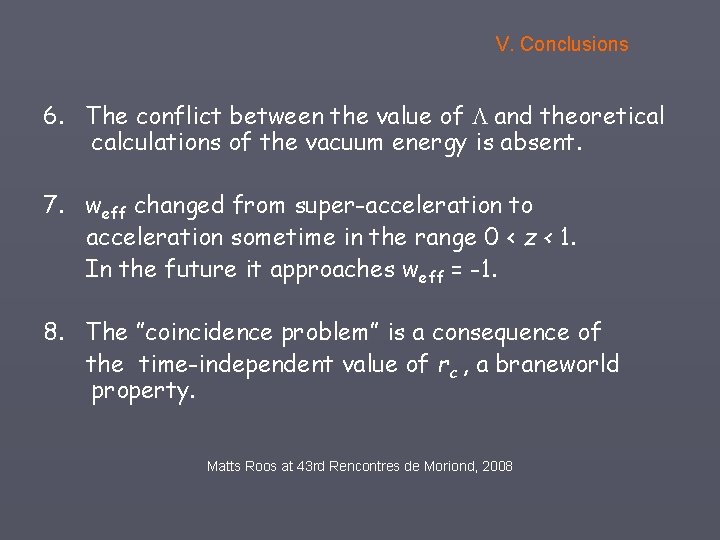 V. Conclusions 6. The conflict between the value of L and theoretical calculations of