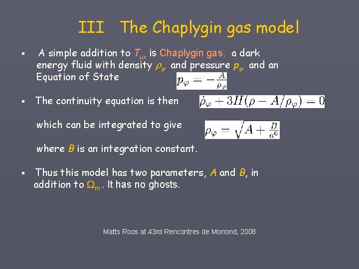 III The Chaplygin gas model § A simple addition to Tmn is Chaplygin gas,