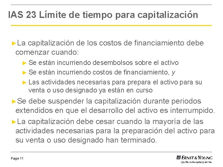 IAS 23 Límite de tiempo para capitalización ►La capitalización de los costos de financiamiento