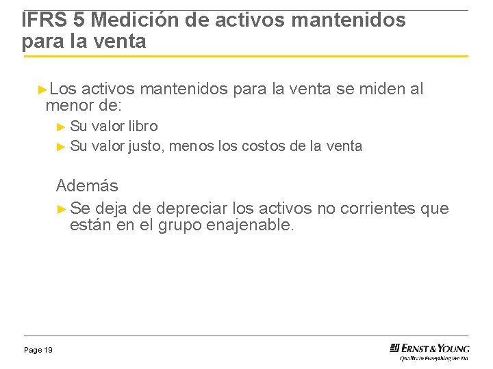 IFRS 5 Medición de activos mantenidos para la venta ►Los activos mantenidos para la