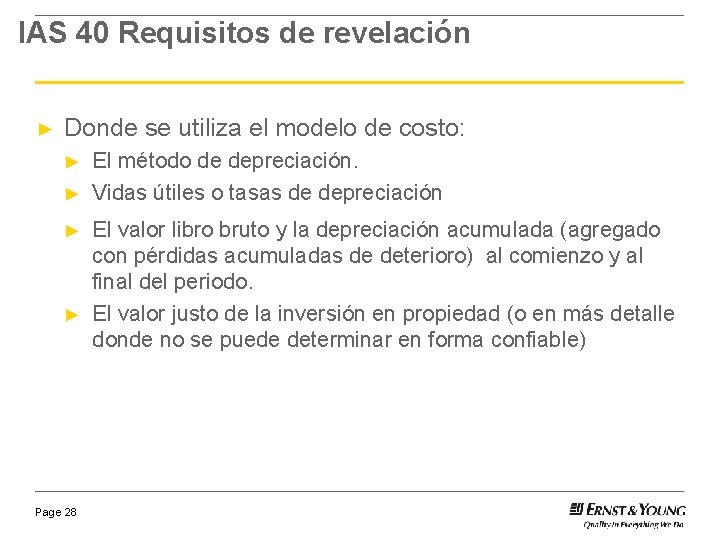 IAS 40 Requisitos de revelación ► Donde se utiliza el modelo de costo: ►