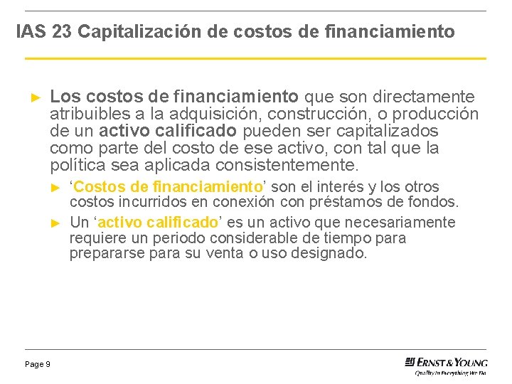 IAS 23 Capitalización de costos de financiamiento ► Los costos de financiamiento que son