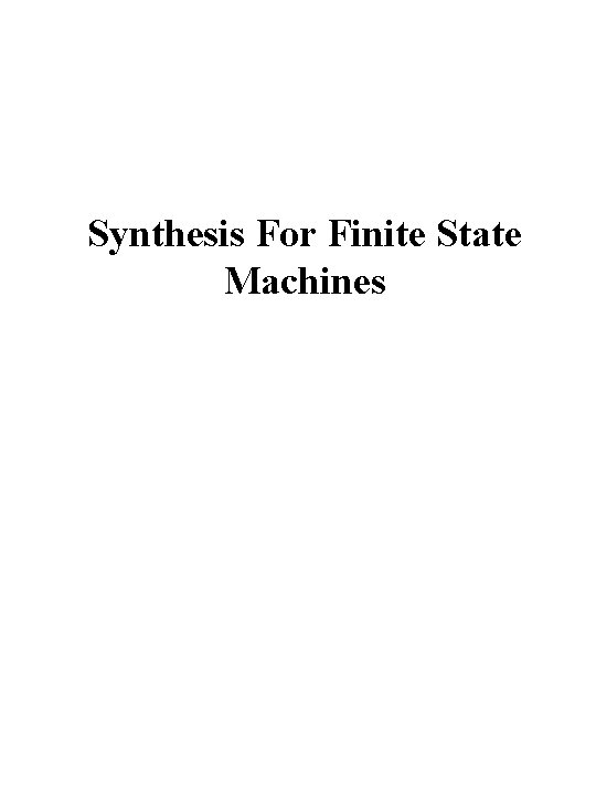 Synthesis For Finite State Machines 