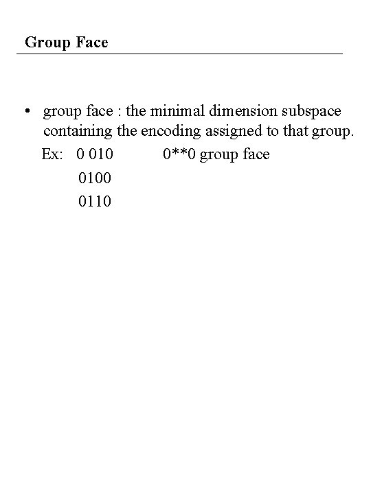 Group Face • group face : the minimal dimension subspace containing the encoding assigned