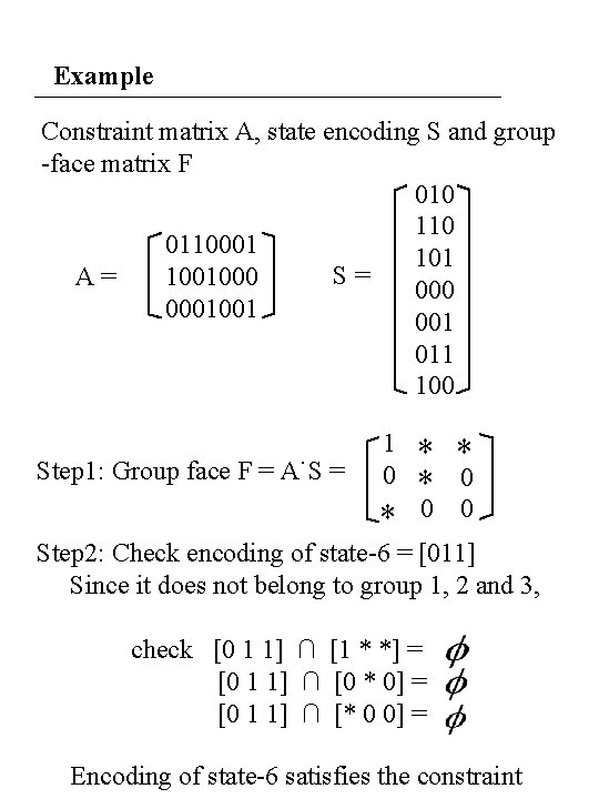 Example Constraint matrix A, state encoding S and group -face matrix F 010 110