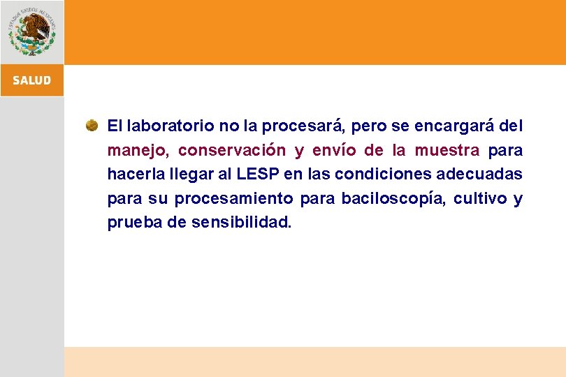 El laboratorio no la procesará, pero se encargará del manejo, conservación y envío de