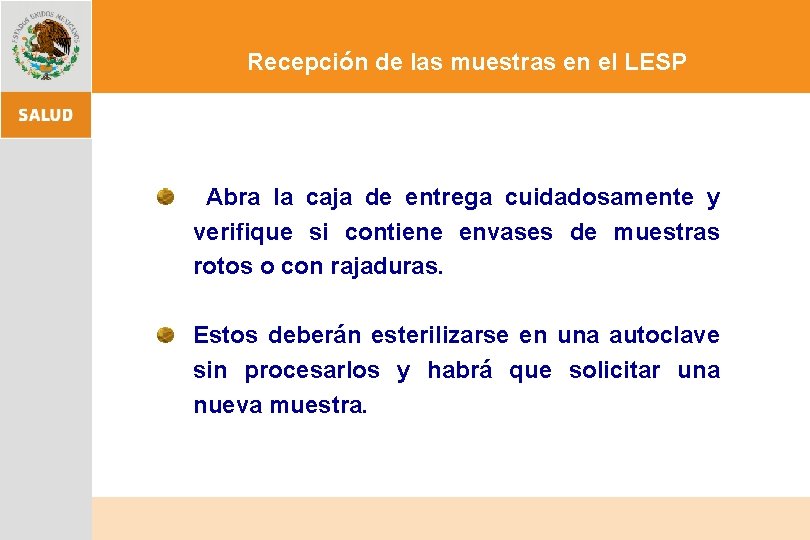 Recepción de las muestras en el LESP Abra la caja de entrega cuidadosamente y