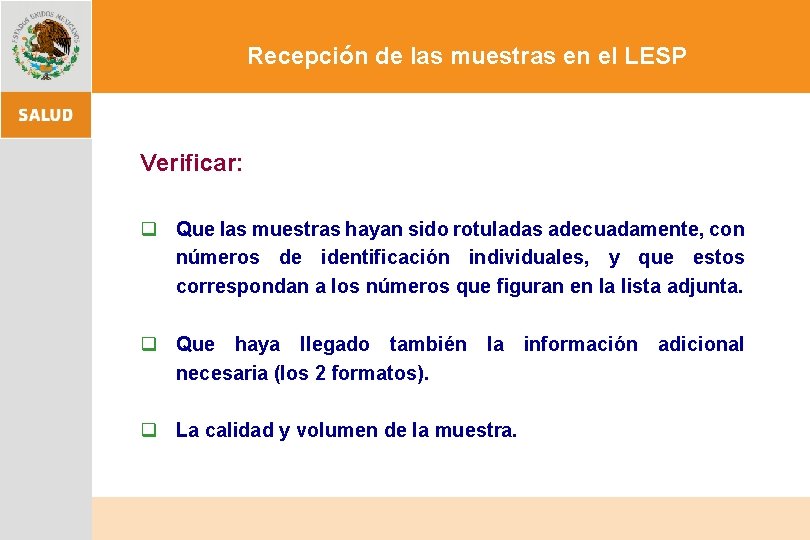 Recepción de las muestras en el LESP Verificar: q Que las muestras hayan sido