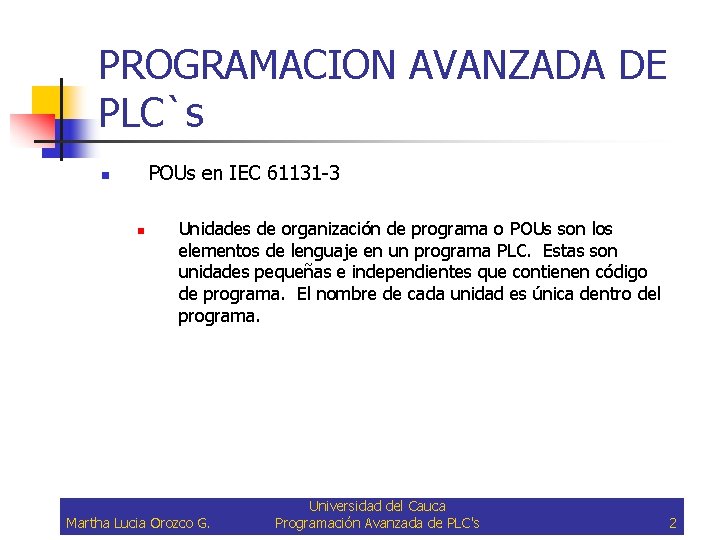 PROGRAMACION AVANZADA DE PLC`s POUs en IEC 61131 -3 n n Unidades de organización