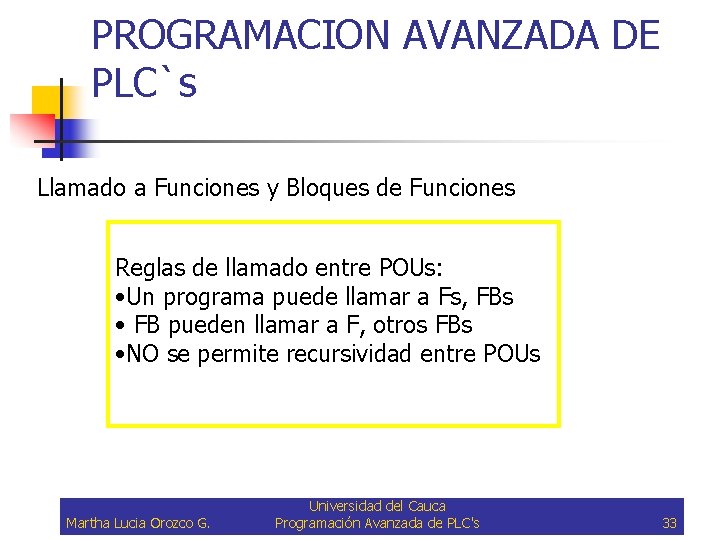 PROGRAMACION AVANZADA DE PLC`s Llamado a Funciones y Bloques de Funciones Reglas de llamado