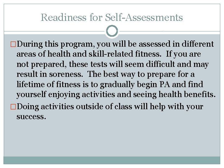 Readiness for Self-Assessments �During this program, you will be assessed in different areas of