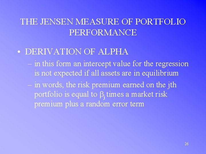 THE JENSEN MEASURE OF PORTFOLIO PERFORMANCE • DERIVATION OF ALPHA – in this form