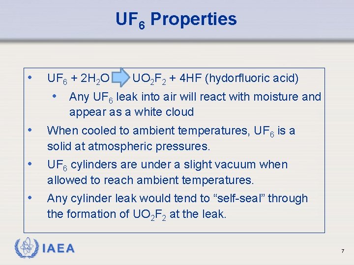 UF 6 Properties • UF 6 + 2 H 2 O UO 2 F UF 6 Properties • UF 6 + 2 H 2 O UO 2 F