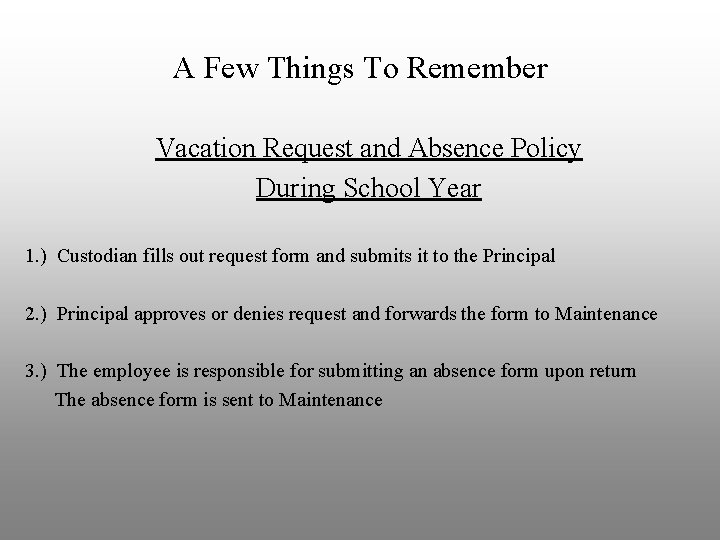 A Few Things To Remember Vacation Request and Absence Policy During School Year 1.