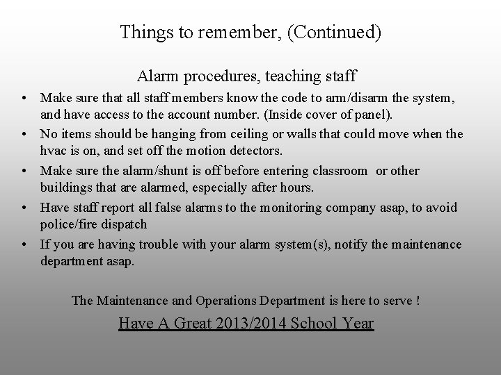 Things to remember, (Continued) Alarm procedures, teaching staff • Make sure that all staff