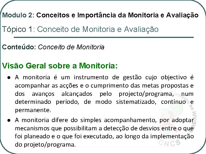 Modulo 2: Conceitos e Importância da Monitoria e Avaliação Tópico 1: Conceito de Monitoria
