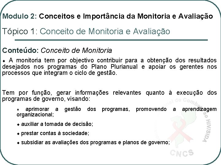 Modulo 2: Conceitos e Importância da Monitoria e Avaliação Tópico 1: Conceito de Monitoria