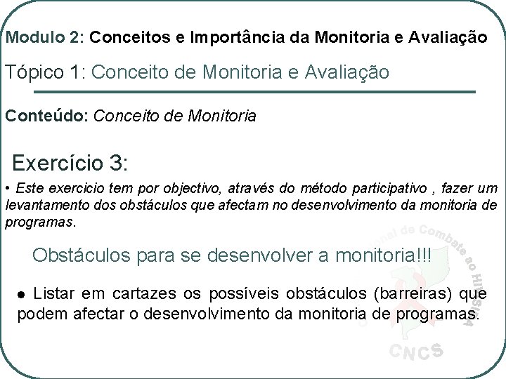 Modulo 2: Conceitos e Importância da Monitoria e Avaliação Tópico 1: Conceito de Monitoria