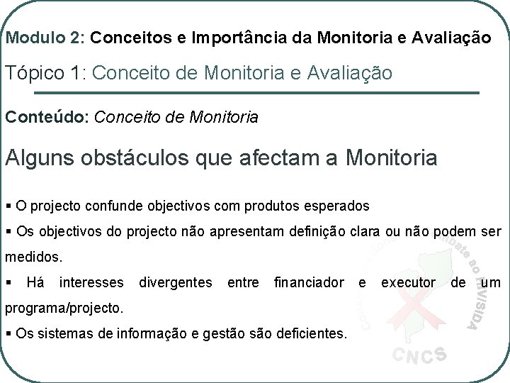 Modulo 2: Conceitos e Importância da Monitoria e Avaliação Tópico 1: Conceito de Monitoria