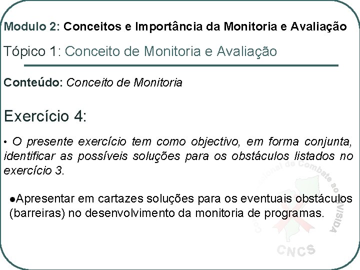 Modulo 2: Conceitos e Importância da Monitoria e Avaliação Tópico 1: Conceito de Monitoria