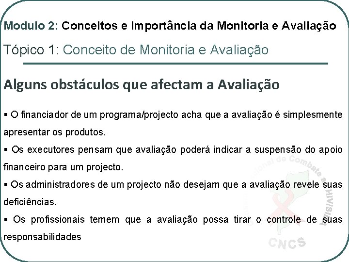 Modulo 2: Conceitos e Importância da Monitoria e Avaliação Tópico 1: Conceito de Monitoria