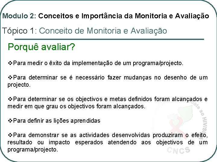 Modulo 2: Conceitos e Importância da Monitoria e Avaliação Tópico 1: Conceito de Monitoria
