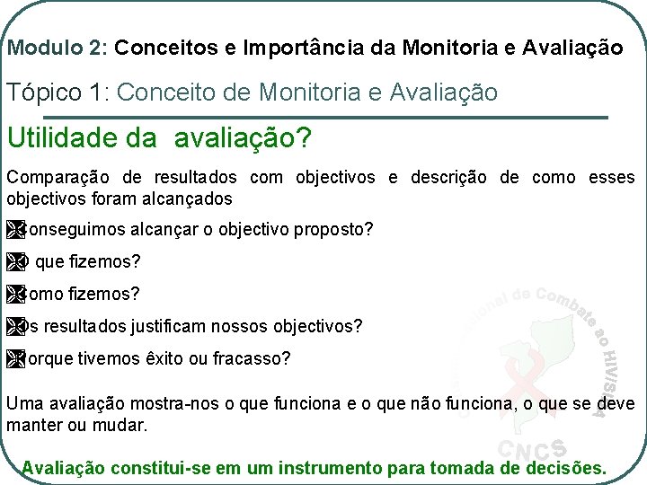 Modulo 2: Conceitos e Importância da Monitoria e Avaliação Tópico 1: Conceito de Monitoria