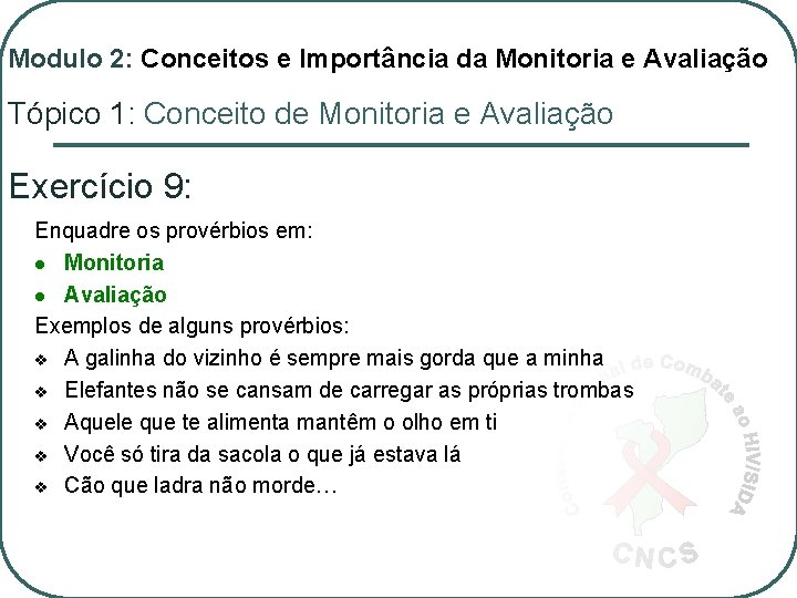 Modulo 2: Conceitos e Importância da Monitoria e Avaliação Tópico 1: Conceito de Monitoria
