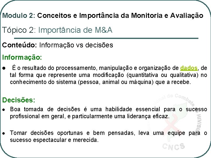 Modulo 2: Conceitos e Importância da Monitoria e Avaliação Tópico 2: Importância de M&A