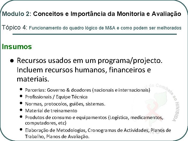 Modulo 2: Conceitos e Importância da Monitoria e Avaliação Tópico 4: Funcionamento do quadro