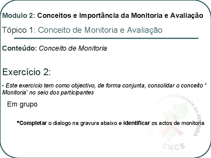 Modulo 2: Conceitos e Importância da Monitoria e Avaliação Tópico 1: Conceito de Monitoria