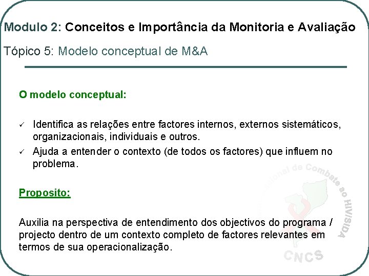 Modulo 2: Conceitos e Importância da Monitoria e Avaliação Tópico 5: Modelo conceptual de