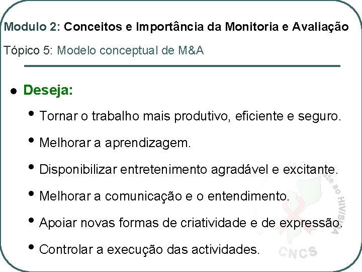 Modulo 2: Conceitos e Importância da Monitoria e Avaliação Tópico 5: Modelo conceptual de