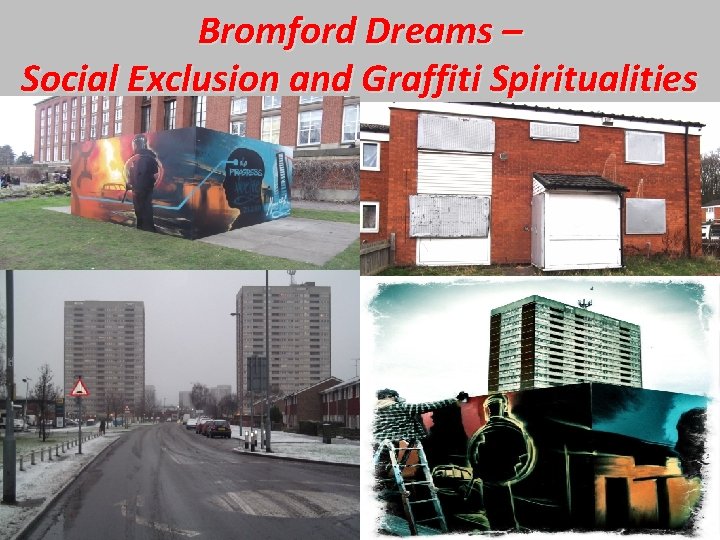 Bromford Dreams – Social Exclusion and Graffiti Spiritualities 