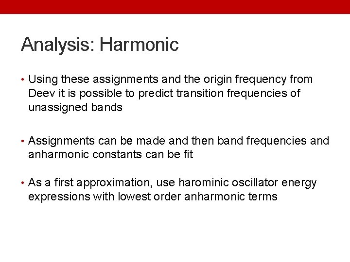 Analysis: Harmonic • Using these assignments and the origin frequency from Deev it is