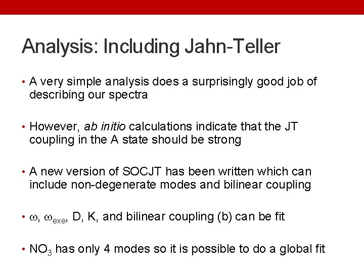 Analysis: Including Jahn-Teller • A very simple analysis does a surprisingly good job of
