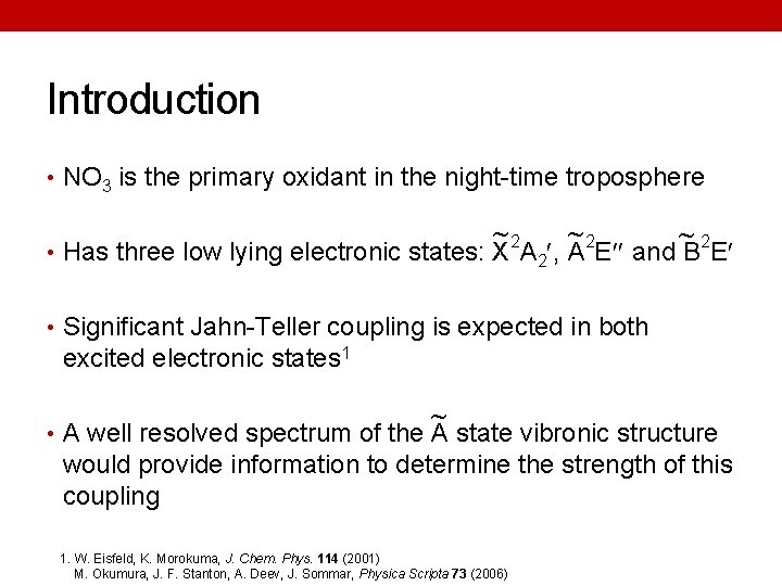 Introduction • NO 3 is the primary oxidant in the night-time troposphere 2 2