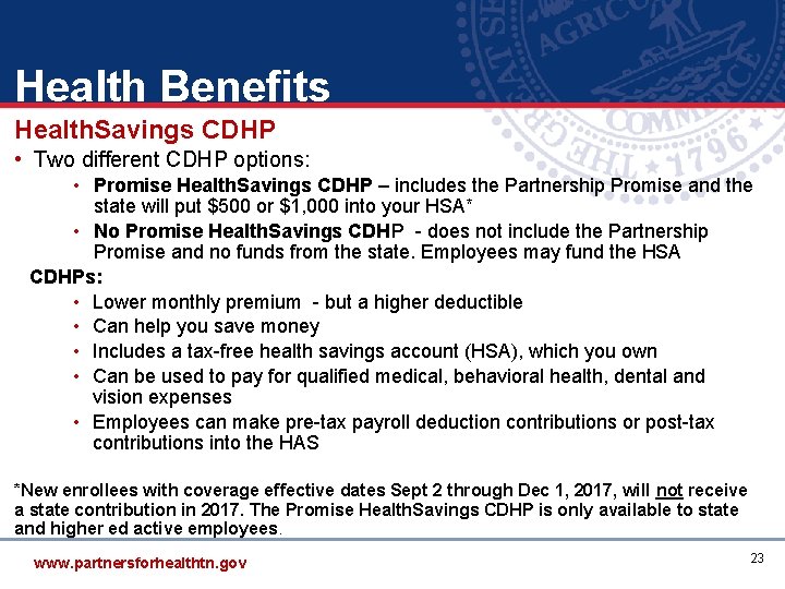 Health Benefits Health. Savings CDHP • Two different CDHP options: • Promise Health. Savings Health Benefits Health. Savings CDHP • Two different CDHP options: • Promise Health. Savings