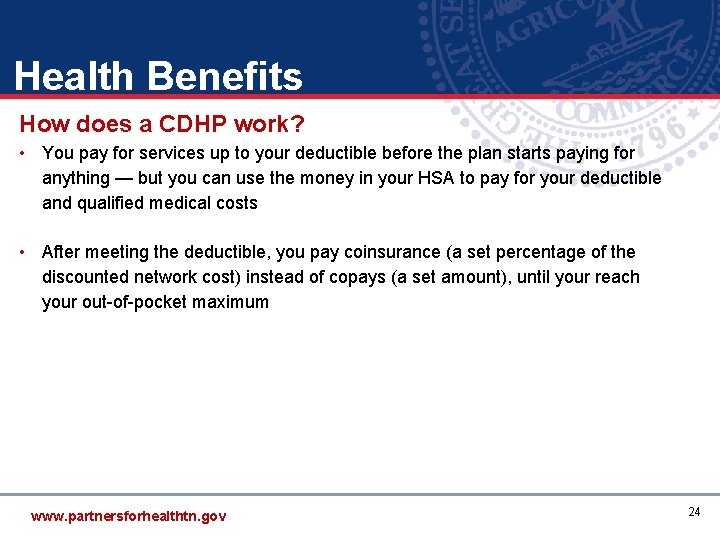 Health Benefits How does a CDHP work? • You pay for services up to Health Benefits How does a CDHP work? • You pay for services up to