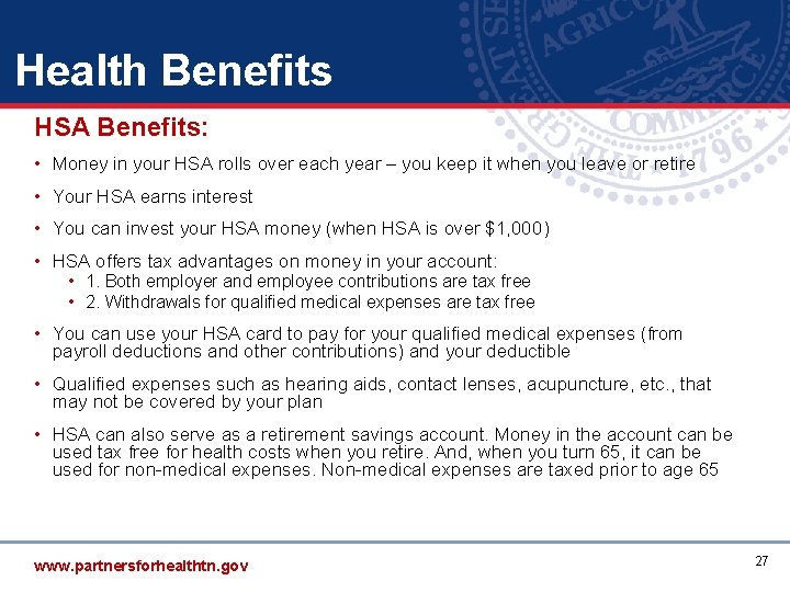 Health Benefits HSA Benefits: • Money in your HSA rolls over each year – Health Benefits HSA Benefits: • Money in your HSA rolls over each year –
