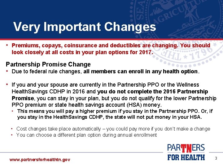 Very Important Changes • Premiums, copays, coinsurance and deductibles are changing. You should look Very Important Changes • Premiums, copays, coinsurance and deductibles are changing. You should look