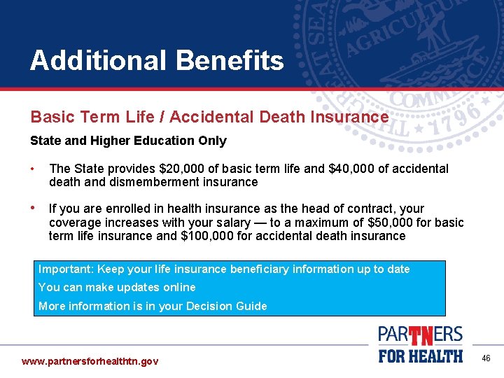 Additional Benefits Basic Term Life / Accidental Death Insurance State and Higher Education Only Additional Benefits Basic Term Life / Accidental Death Insurance State and Higher Education Only