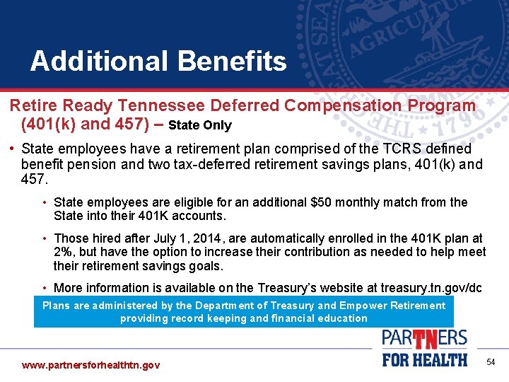 Additional Benefits Retire Ready Tennessee Deferred Compensation Program (401(k) and 457) – State Only Additional Benefits Retire Ready Tennessee Deferred Compensation Program (401(k) and 457) – State Only