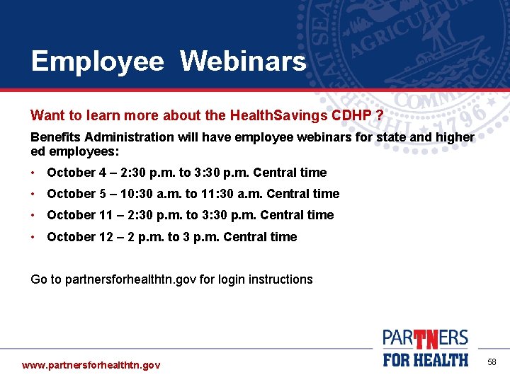 Employee Webinars Want to learn more about the Health. Savings CDHP ? Benefits Administration Employee Webinars Want to learn more about the Health. Savings CDHP ? Benefits Administration