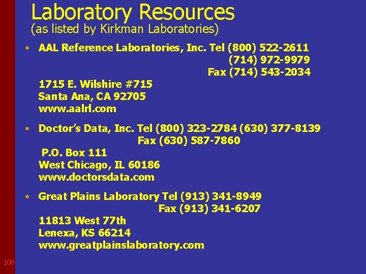 Laboratory Resources (as listed by Kirkman Laboratories) • AAL Reference Laboratories, Inc. Tel (800)