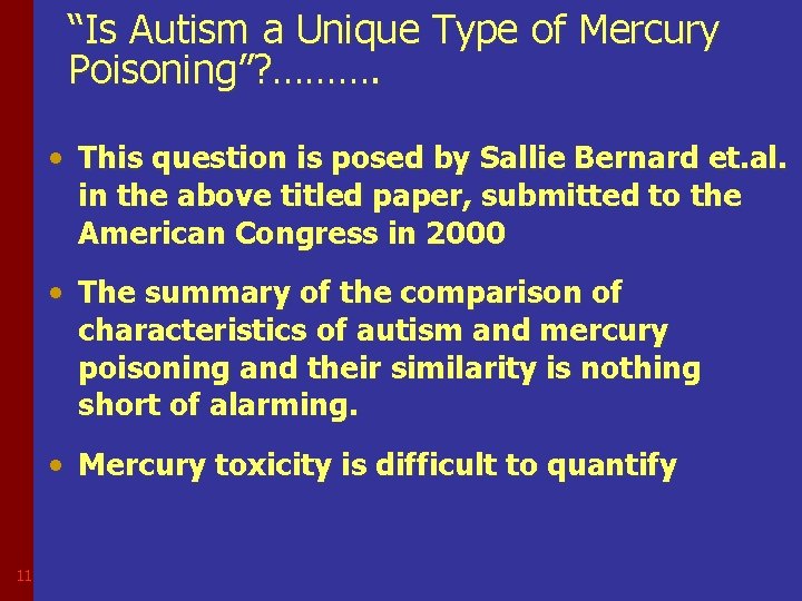 “Is Autism a Unique Type of Mercury Poisoning”? ………. • This question is posed