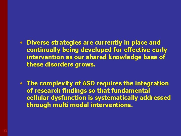  • Diverse strategies are currently in place and continually being developed for effective