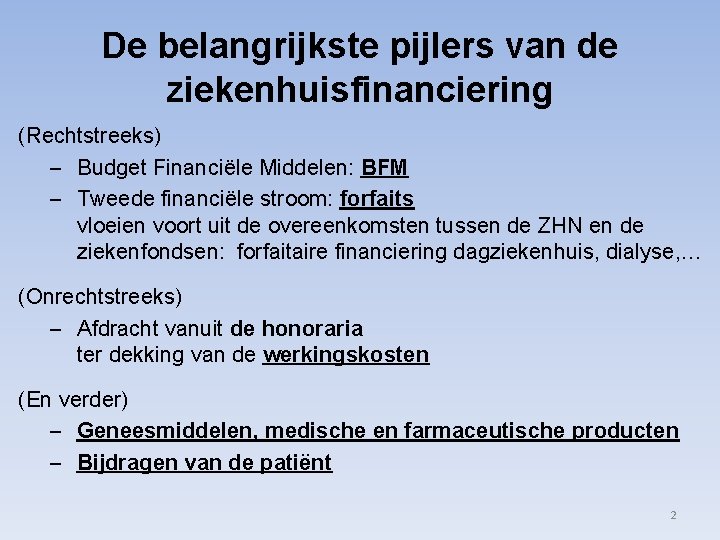 De belangrijkste pijlers van de ziekenhuisfinanciering (Rechtstreeks) – Budget Financiële Middelen: BFM – Tweede