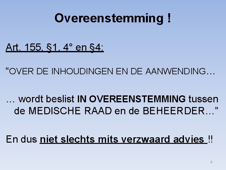 Overeenstemming ! Art. 155, § 1, 4° en § 4: “OVER DE INHOUDINGEN EN